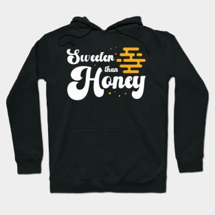 Sweeter than honey - Bee Hoodie